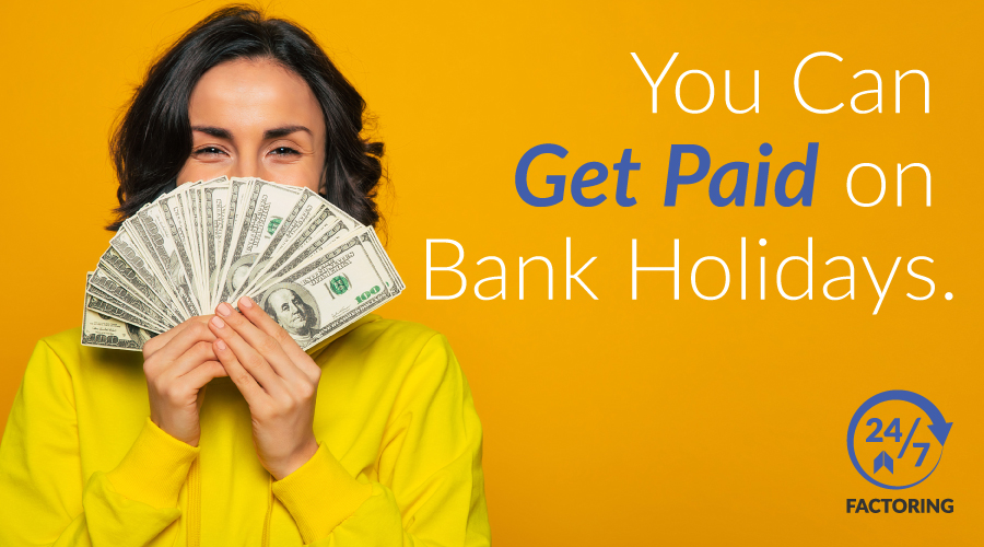 Get Paid on Bank Holidays